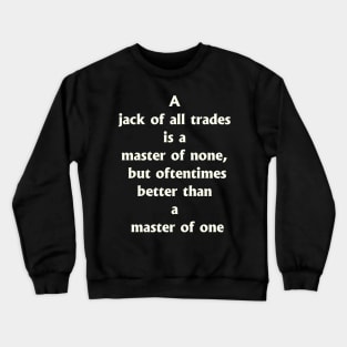 Who is jack of all trades? Crewneck Sweatshirt